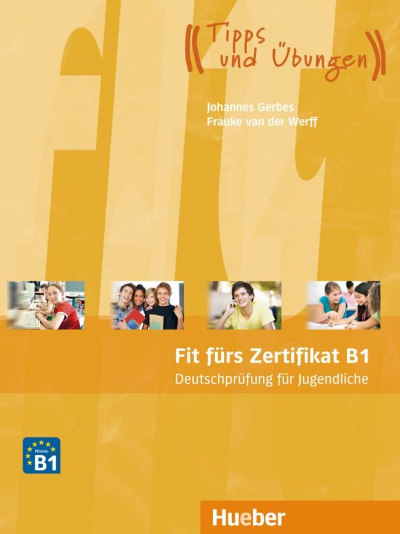 Fit fürs Zertifikat B1. Deutschprüfung für Jugendliche
